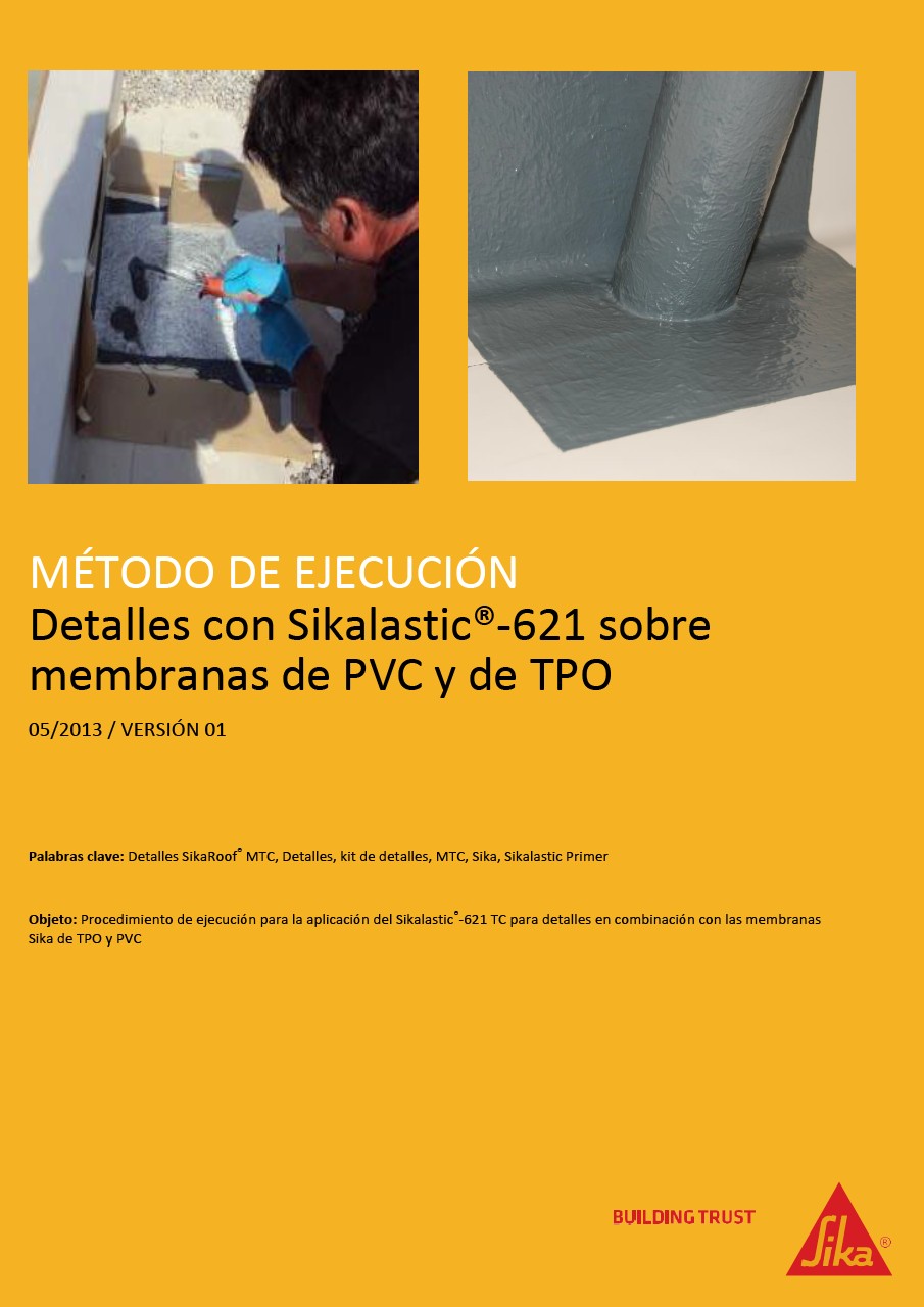 850 915 01 Method Statement Sikalastic®-621 onto Sikaplan® or Sarnafil® PVC & TPO FPO Membranes (05 / 2013) 1